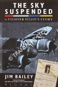 Book cover of The Sky Suspended - The Analysis of a Flying Experience 1940 - 1945 by BAILEY, Jim